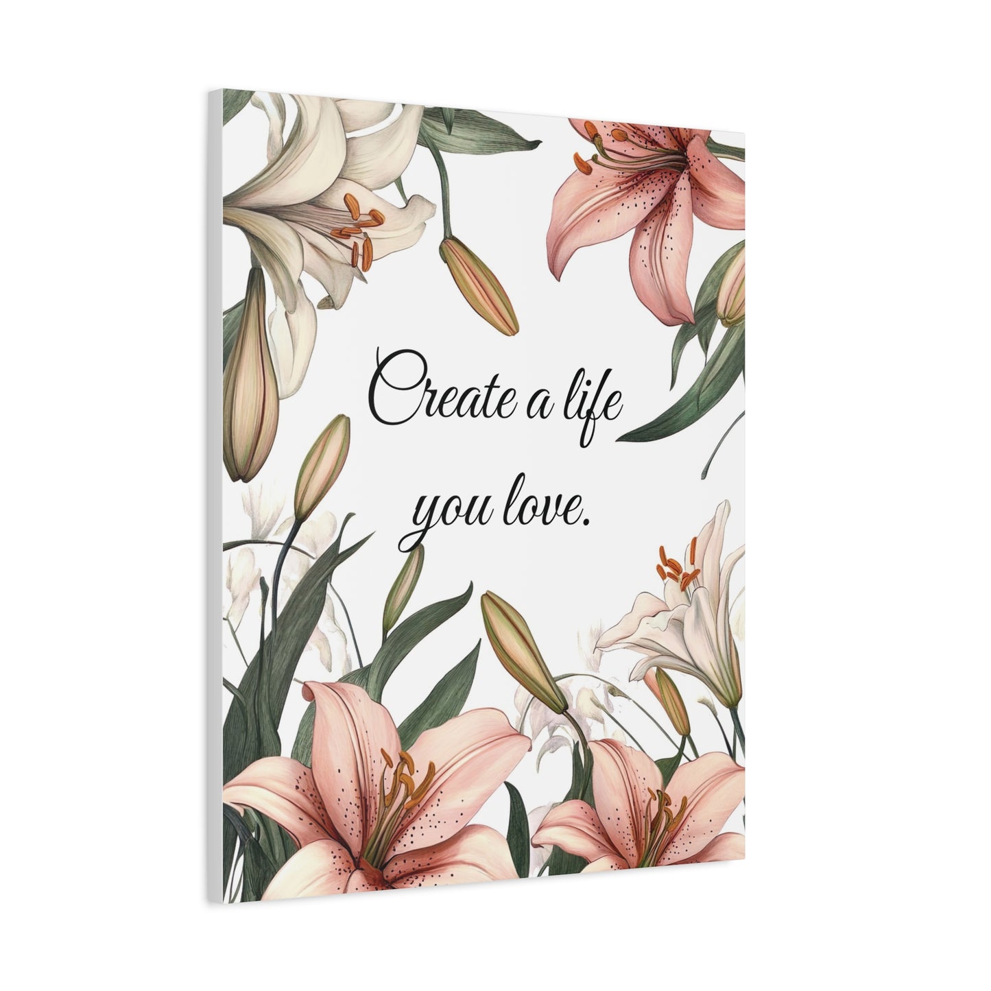 Create a Life You Love Canvas Print – Inspirational Floral Wall Art with Lily Design – Motivational Quote Home Decor