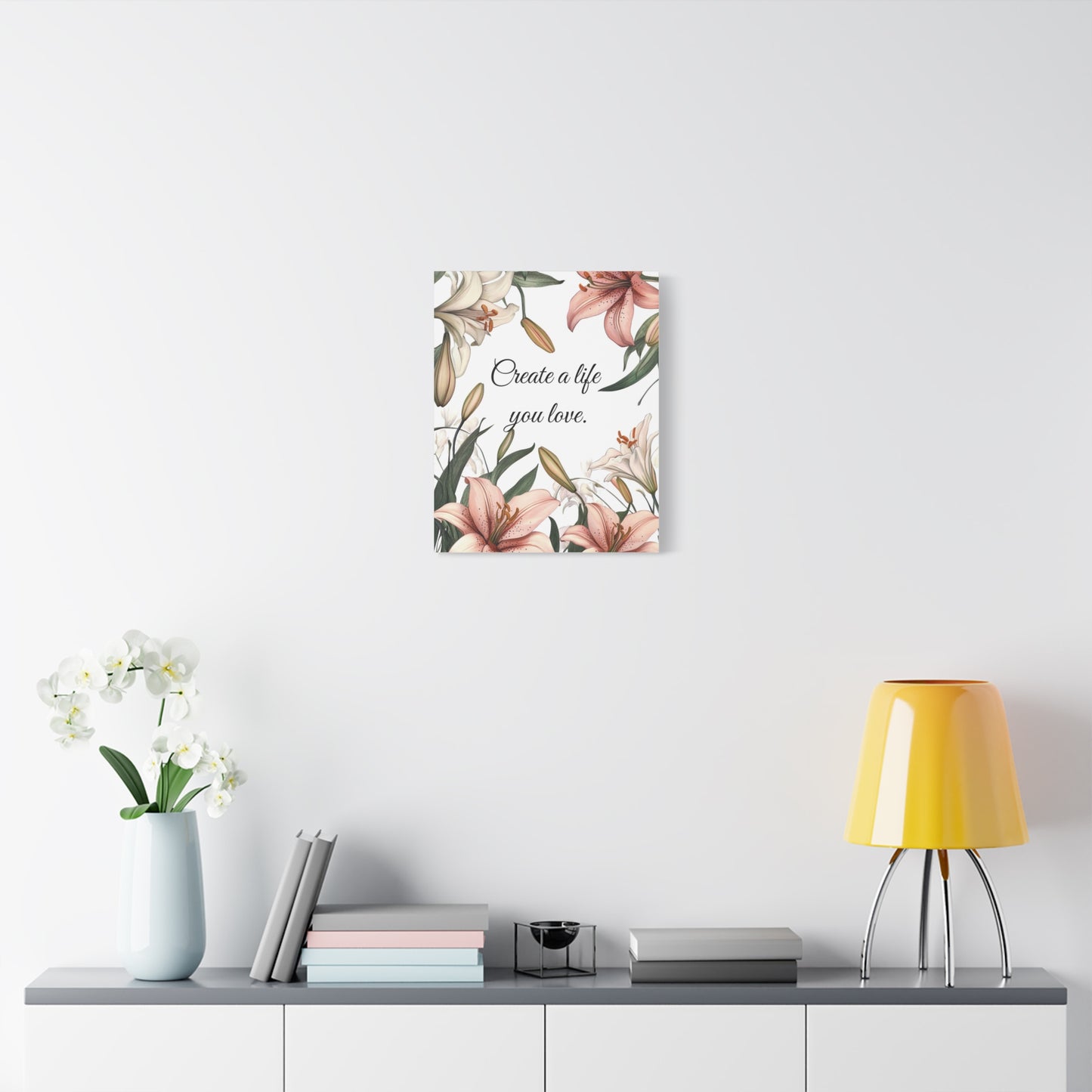 Create a Life You Love Canvas Print – Inspirational Floral Wall Art with Lily Design – Motivational Quote Home Decor