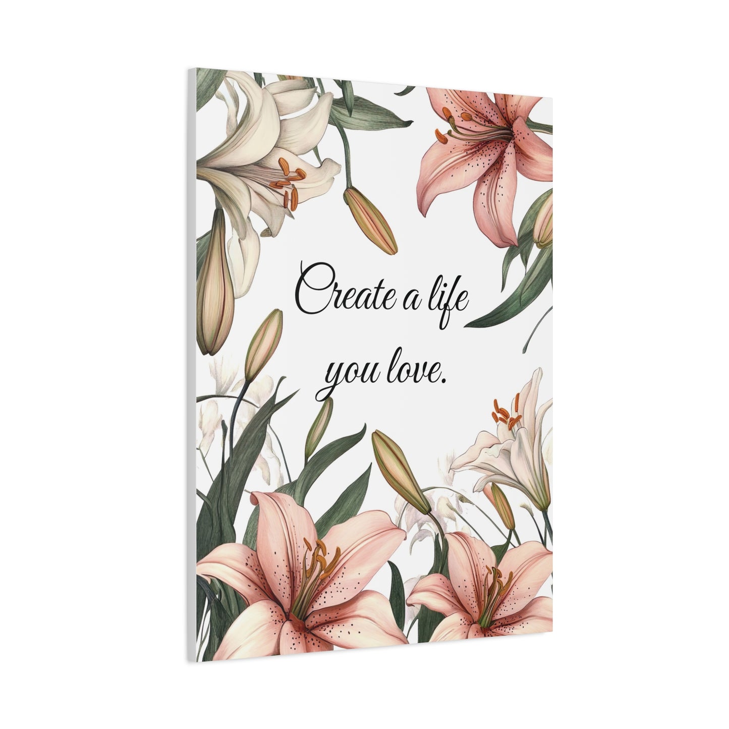 Create a Life You Love Canvas Print – Inspirational Floral Wall Art with Lily Design – Motivational Quote Home Decor