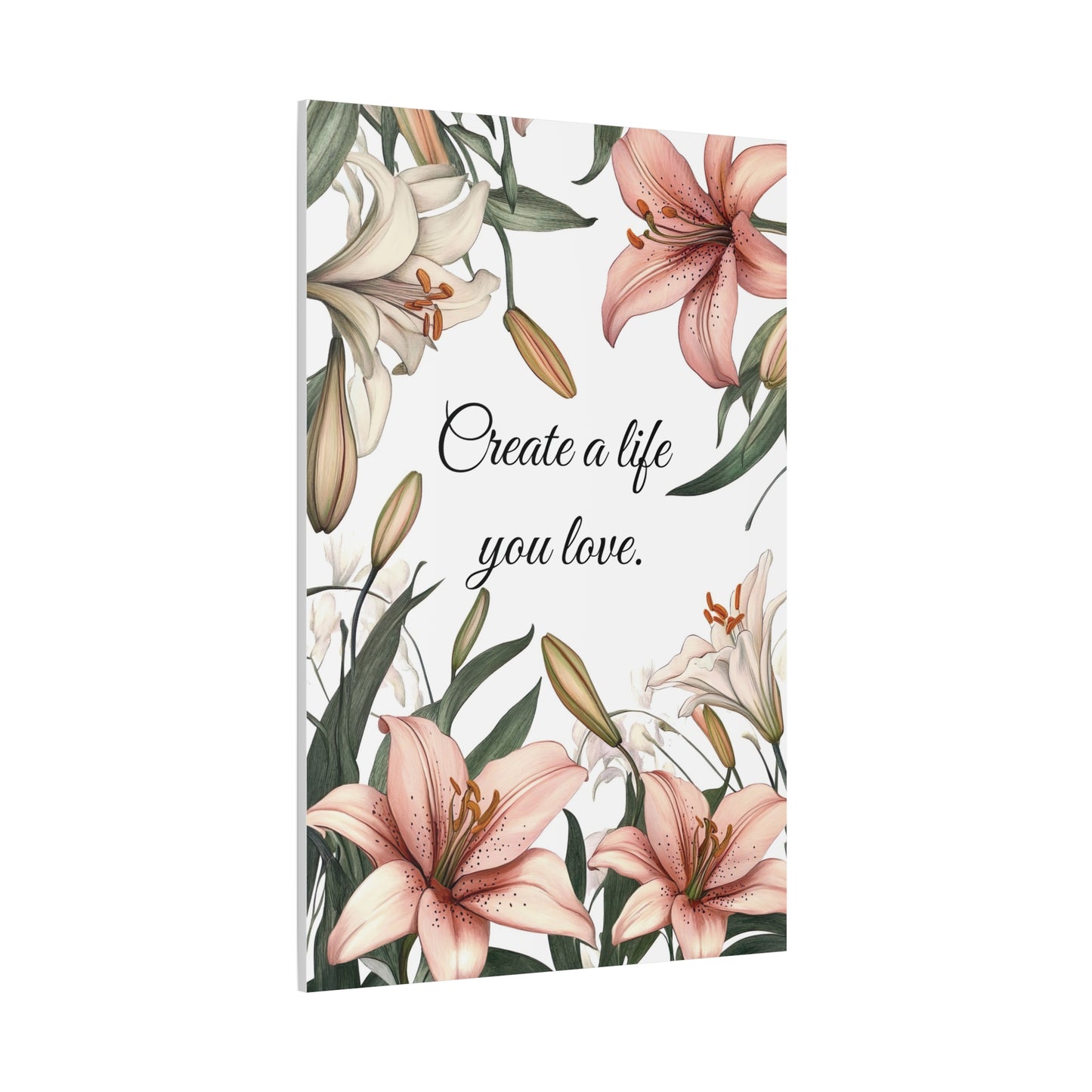 Create a Life You Love Canvas Print – Inspirational Floral Wall Art with Lily Design – Motivational Quote Home Decor