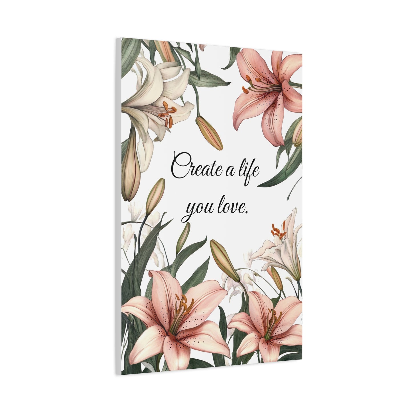 Create a Life You Love Canvas Print – Inspirational Floral Wall Art with Lily Design – Motivational Quote Home Decor