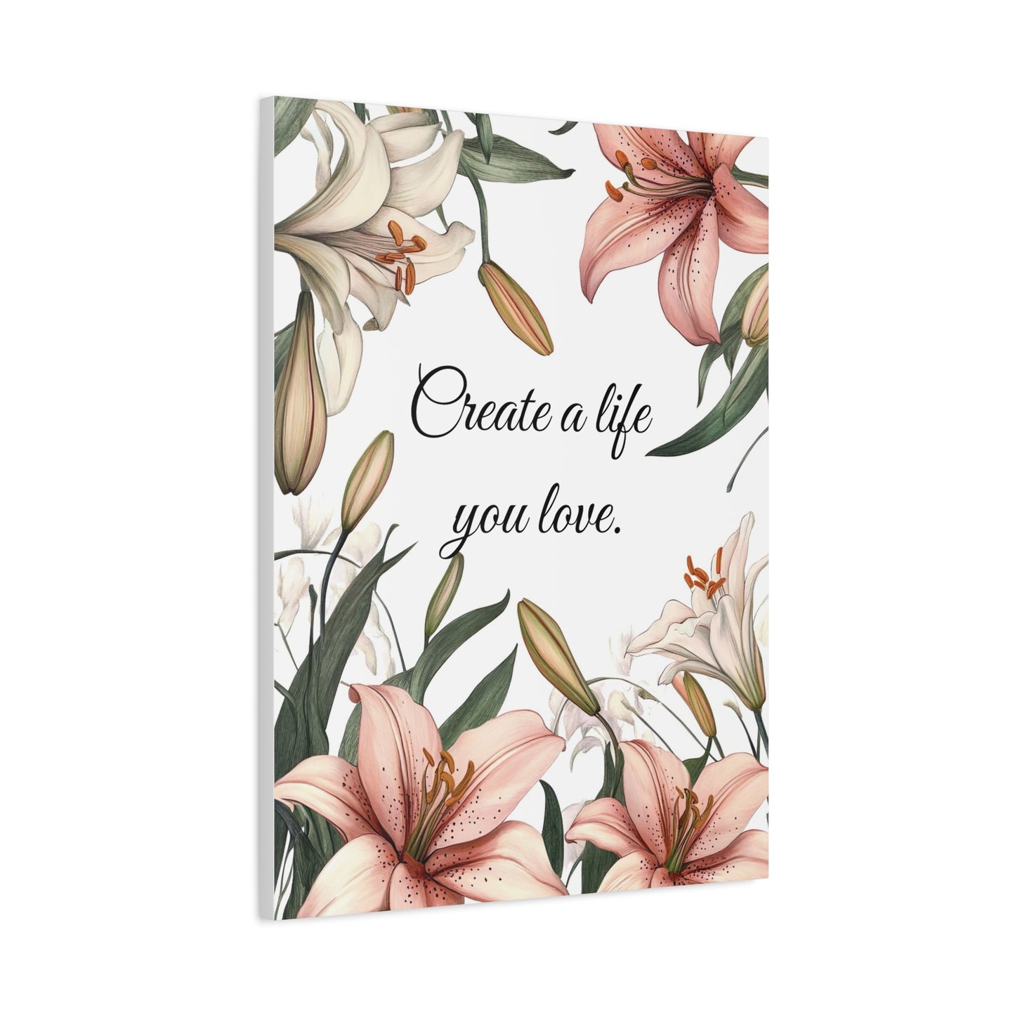 Create a Life You Love Canvas Print – Inspirational Floral Wall Art with Lily Design – Motivational Quote Home Decor