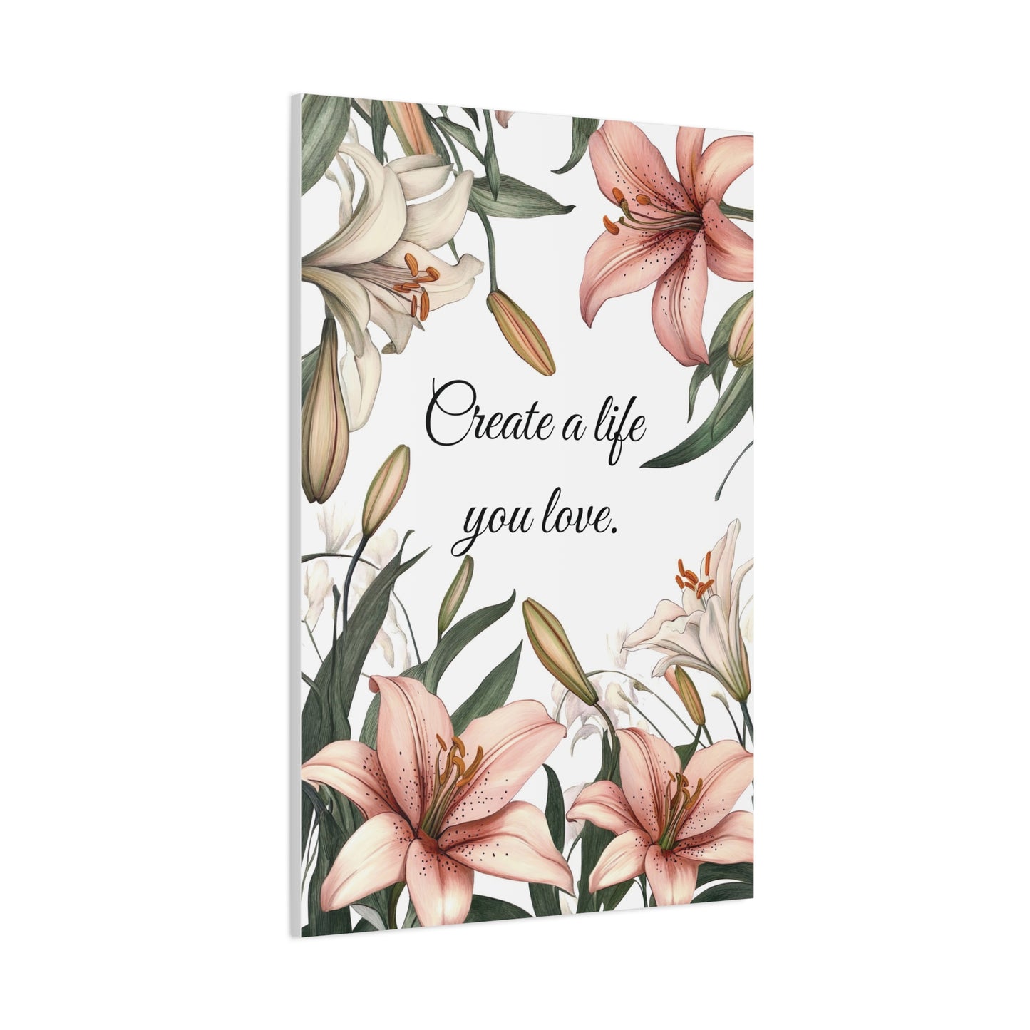 Create a Life You Love Canvas Print – Inspirational Floral Wall Art with Lily Design – Motivational Quote Home Decor