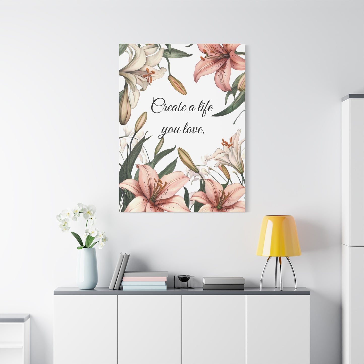 Create a Life You Love Canvas Print – Inspirational Floral Wall Art with Lily Design – Motivational Quote Home Decor