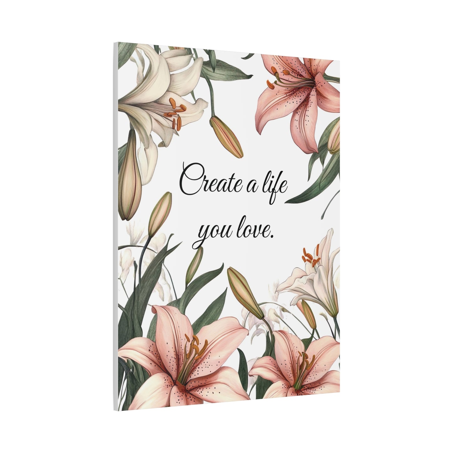 Create a Life You Love Canvas Print – Inspirational Floral Wall Art with Lily Design – Motivational Quote Home Decor