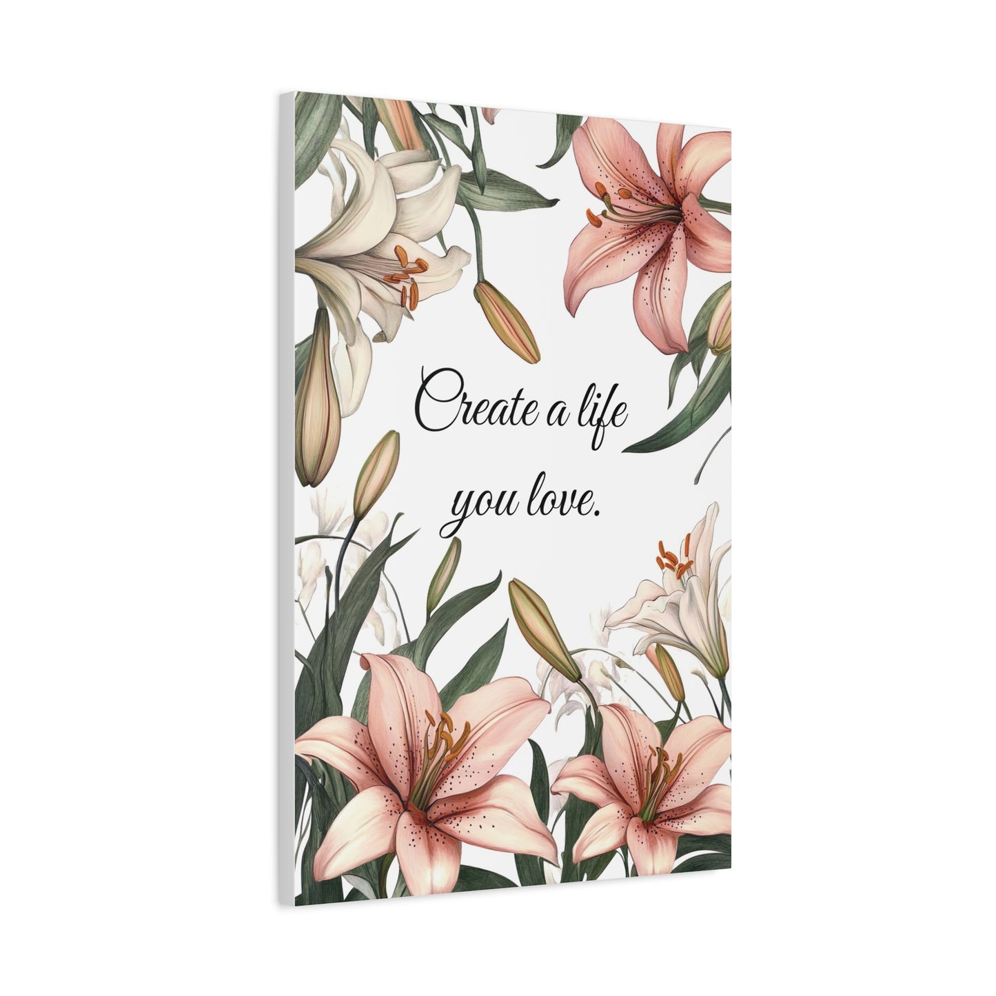 Create a Life You Love Canvas Print – Inspirational Floral Wall Art with Lily Design – Motivational Quote Home Decor