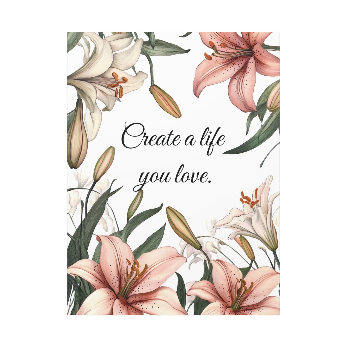 Create a Life You Love Canvas Print – Inspirational Floral Wall Art with Lily Design – Motivational Quote Home Decor